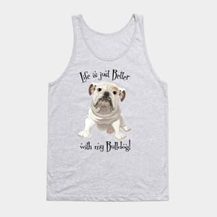 Life is Better with my Bulldog Tank Top